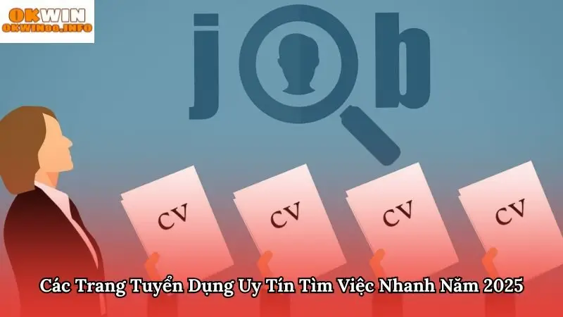 Các Trang Tuyển Dụng Uy Tín Tìm Việc Nhanh Năm 2025