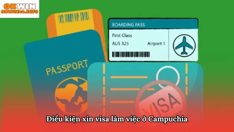 Các điều kiện và yêu cầu để xin được visa Campuchia