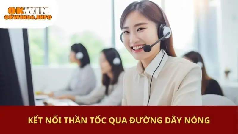 Kết nối thần tốc qua đường dây nóng