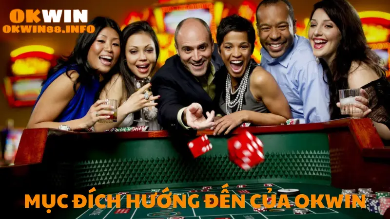 mục đích hướng đến của okwin