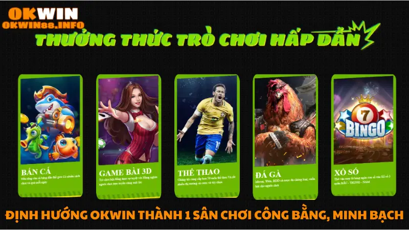 Đảm bảo sân chơi công bằng là định hướng Okwin chiến lược hiện nay