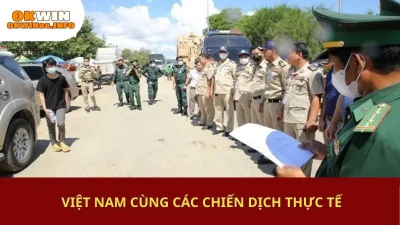 Việt Nam cùng các chiến dịch thực tế